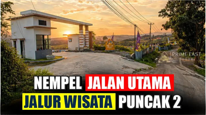 Kavling Puncak 2 Bogor Prime East Bogor jalur wisata